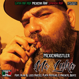メキシカン・ヒップホップ・ドンMC LUKAの2022年リリースアルバム